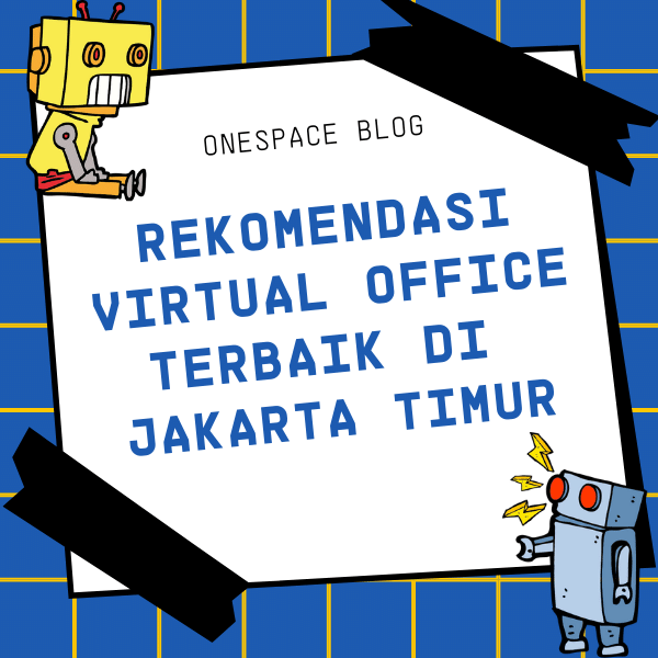 Rekomendasi Virtual Office Terbaik di Jakarta Timur